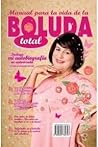 Manual para la vida de la Boluda Total by Fabio Alberti