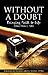 Without A Doubt: Bringing Faith to Life (English and English Edition)
