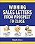 Winning Sales Letters From Prospect to Close