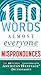 100 Words Almost Everyone Mispronounces: Master Tricky Sounds and Stress―A Guide from American Heritage Dictionary Editors (We Do Not Care Club, 13)