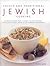 Kosher and Traditional Jewish Cooking: Authentic Recipes from a Classics Culinary Heritage - 130 Delicious Dishes Shown in 220 Stunning Photographs