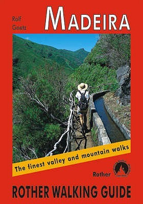 Madeira: The Finest Valley and Mountain Walks - ROTH.E4811 (Rother Walking Guides - Europe)