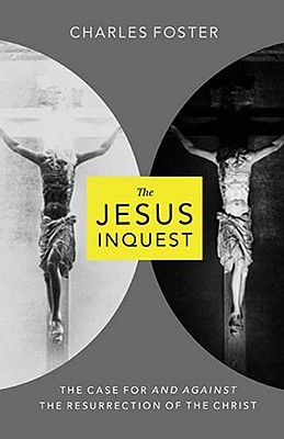 The Jesus Inquest: The Case for and Against the Resurrection of the Christ (Paperback)