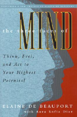 Three Faces of Mind: Developing Your Mental, Emotional, and Behavioral Intelligences (Paperback)
