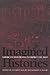 Imagined Histories: American Historians Interpret the Past