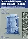 Differential Diagnosis in Head and Neck Imaging: A Systematic Approach to the Radiologic Evaluation of the Head and Neck Region and the Interpretation of Difficult Cases