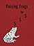 Raising Frogs for $ $ $