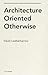 Architecture Oriented Other...
