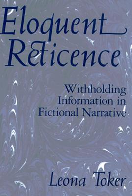 Eloquent Reticence: Withholding Information in Fictional Narrative (Hardcover)