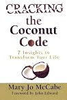 Cracking the Coconut Code: 7 Insights to Transform Your Life Cracking the Coconut Code: 7 Insights to Transform Your Life