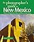 The Photographer's Guide to New Mexico by Efrain Padro
