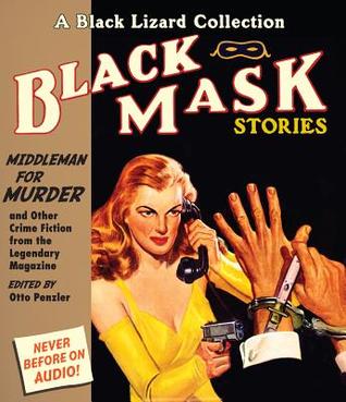 Middleman for Murder: And Other Crime Fiction from the Legendary Magazine (Black Mask Stories)