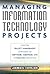Managing Information Technology Projects by James Taylor
