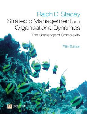 Strategic Management and Organisational Dynamics: The Challenge of Complexity to Ways of Thinking About Organisations (Paperback)