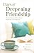 Days of Deepening Friendship: For the Woman Who Wants Authentic Life with God