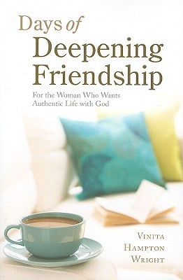 Days of Deepening Friendship: For the Woman Who Wants Authentic Life with God (Paperback)