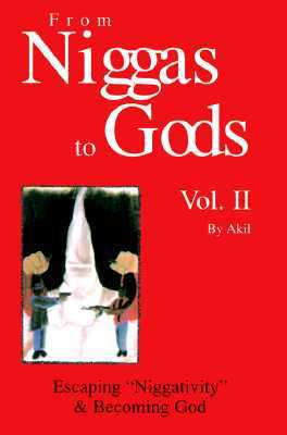 From Niggas to Gods, Vol. II: Escaping "Niggativity" & Becoming God