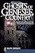 Ghosts of Genesee Country (NY): From Captain Kidd to the Underground Railroad (Haunted America)