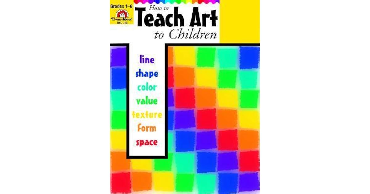 How To Teach Art To Children By Joy Evans how-to-teach-art-to-children-by-joy-evans
