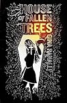 House of Fallen Trees by Gina Ranalli House of Fallen Trees by Gina Ranalli