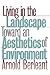 Living in the Landscape: Toward an Aesthetics of Environment