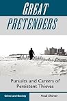 Great Pretenders: Pursuits And Careers Of Persistent Thieves (Crime & Society)