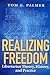 Realizing Freedom: Libertarian Theory, History, and Practice