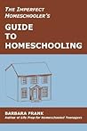 The Imperfect Homeschooler's Guide to Homeschooling: A 20-Year Homeschool Veteran Reveals How to Teach Your Kids, Run Your Home and Overcome the Inevitable Challenges of the Homeschooling Life The Imperfect Homeschooler's Guide to Homeschooling: A 20-Year Homeschool Veteran Reveals How to Teach Your Kids, Run Your Home and Overcome the Inevitable Challenges of the Homeschooling Life