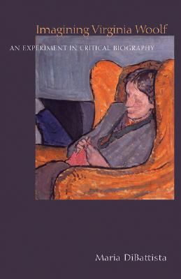 Imagining Virginia Woolf: An Experiment in Critical Biography (Hardcover)