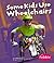 Some Kids Use Wheelchairs by Adam R. Schaefer