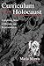 Curriculum and the Holocaust (Studies in Curriculum Theory Series)