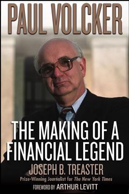 Paul Volcker: The Making of a Financial Legend (Hardcover)
