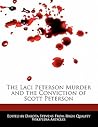 The Laci Peterson Murder and the Conviction of Scott Peterson