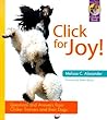 Click for Joy!: Questions and Answers from Clicker Trainers and their Dogs
