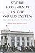 Social Movements in the World-System: The Politics of Crisis and Transformation (American Sociological Association's Rose Series)