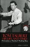 Tom Talbert D His Life and Times: Voices From a Vanished World of Jazz (Studies in Jazz)