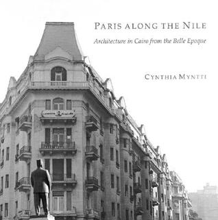 Paris Along the Nile: Architecture in Cairo from the Belle Epoque (Paperback)