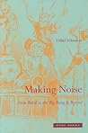 Making Noise: From Babel to the Big Bang & Beyond