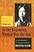 In the Beginning, Woman Was the Sun: The Autobiography of a Japanese Feminist (Weatherhead Books on Asia)