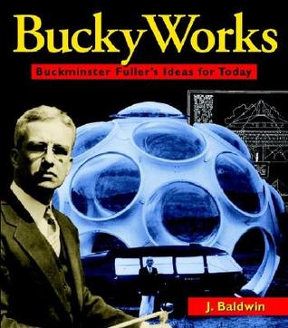 BuckyWorks: Buckminster Fuller's Ideas for Today (Paperback)