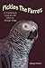 Pickles The Parrot: A Humor...