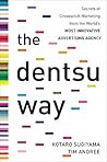 The Dentsu Way: Secrets of Cross Switch Marketing from the World’s Most Innovative Advertising Agency