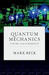 Quantum Mechanics: Theory and Experiment