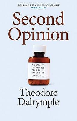 Second Opinion: A Doctor's Dispatches from the British Inner City (Hardcover)
