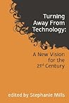 Turning Away from Technology