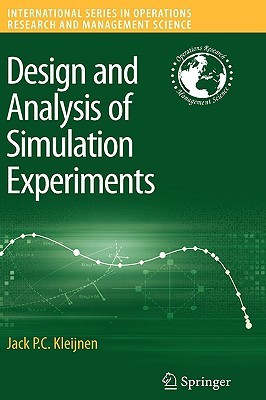 Design and Analysis of Simulation Experiments (International Series in Operations Research & Management Science)