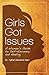 Girls Got Issues: A Woman's Guide to Self-discovery and Healing