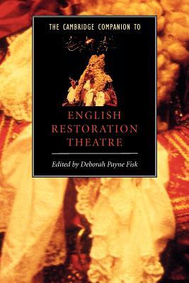 The Cambridge Companion to English Restoration Theatre (Cambridge Companions to Literature)