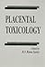 Placental Toxicology (Handbooks in Pharmacology and Toxicology, 17)