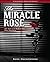 The Miracle Rose: The Story of a Modern Day Mary Magdalene